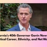 California's 40th Governor Gavin Newsom's Political Career, Ethnicity, and Net Worth